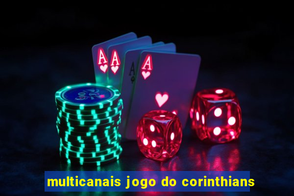 multicanais jogo do corinthians